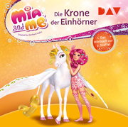 Mia and me: Die Krone der Einhörner - Das Hörbuch zur 2. Staffel
