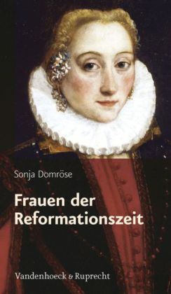 Frauen der Reformationszeit 