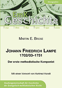 Johann Friedrich Lampe 1702/03-1751. Der erste methodistische Komponist