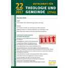 Zeitschrift für Theologie und Gemeinde, 22. Jg