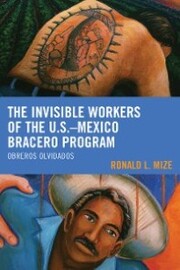 The Invisible Workers of the U.S.-Mexico Bracero Program