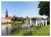 Ulm einfach liebenswert (Wandkalender 2024 DIN A2 quer), CALVENDO Monatskalender